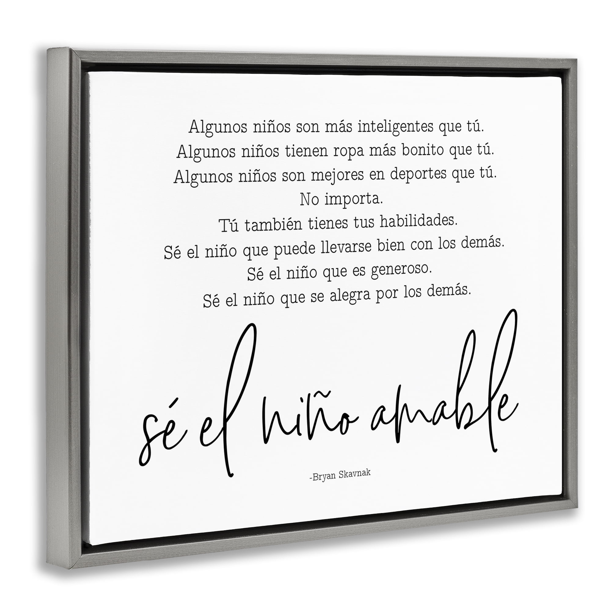 Stupell Industries Se el Niño Amable Inspirational Quotes & Sayings Painting Gray Floater Framed Art Print Wall Art, 21 x 17