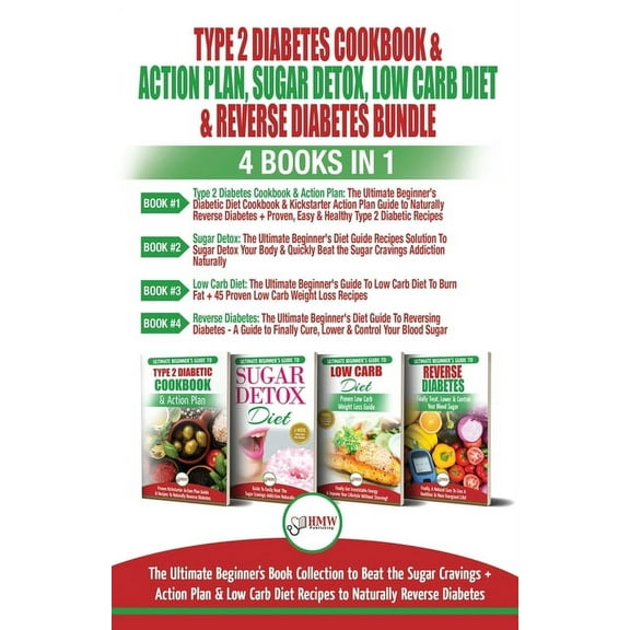 Type 2 Diabetes Cookbook & Action Plan, Sugar Detox, Low Carb Diet & Reverse Diabetes - 4 Books in 1 Bundle: The Ultimat, (Paperback)