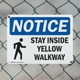 thumbnail image 5 of (2 Pack) Stay Inside Yellow Walkway OSHA Notice Sign 14 Inch X 10 Inch Indoor / Outdoor Rust-Free Aluminum Metal Signs for Workplace, Workshop, and Construction Site, Made in the USA, 5 of 8