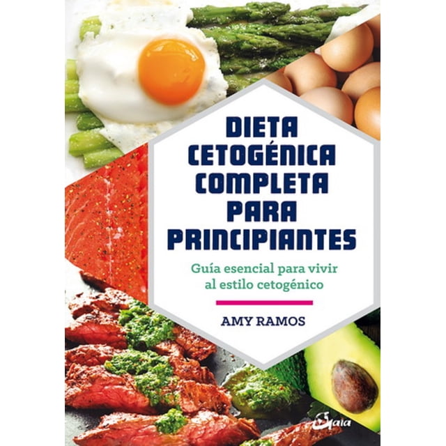 Dieta Cetogenica Completa PARA Principiantes GAIA EDICIONES Guia Esencial