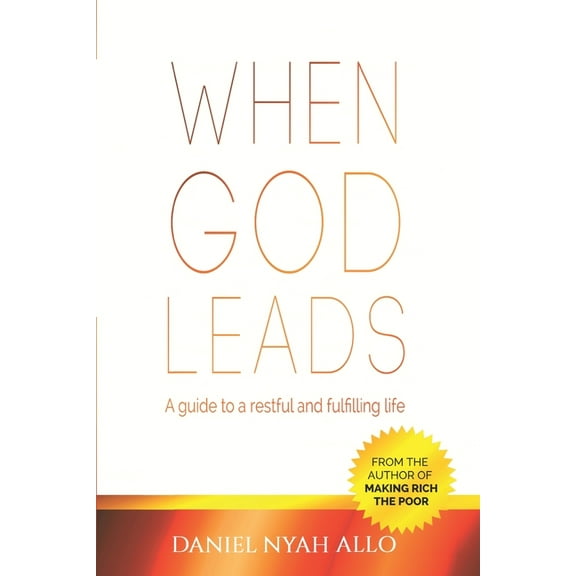 When God Leads : A Guide to a restful and fulfilling life (Paperback)