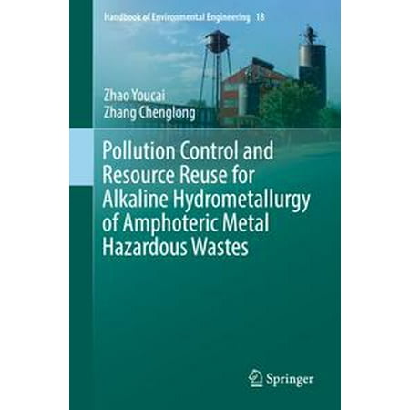 - Pollution Control and Resource Reuse for Alkaline Hydrometallurgy of Amphoteric Metal Hazardous Wastes - eBook