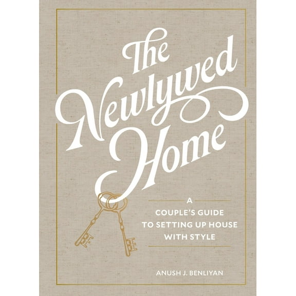 The Newlywed Home: A Couple's Guide to Setting Up House with Style, (Hardcover)