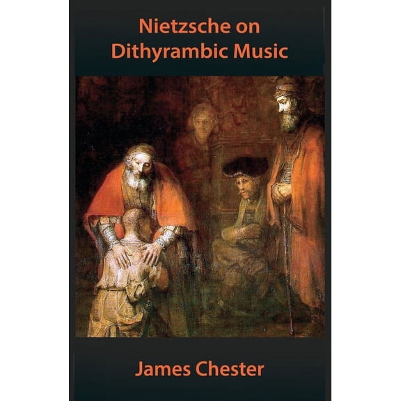 Nietzsche on Dithyrambic Music : A Reiteration of "Richard Wagner in Bayreuth" (Paperback)