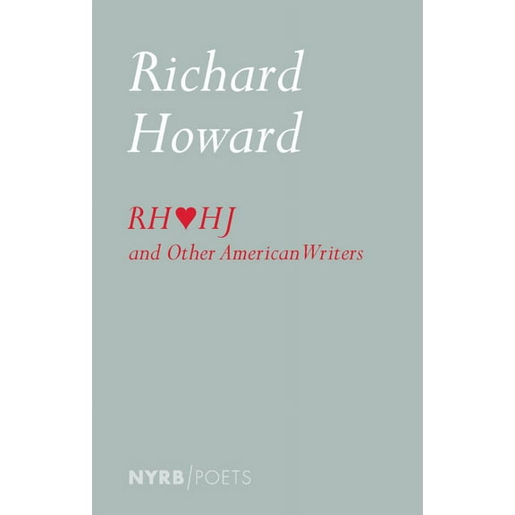 Richard Howard Loves Henry James and Other American Writers (Paperback)