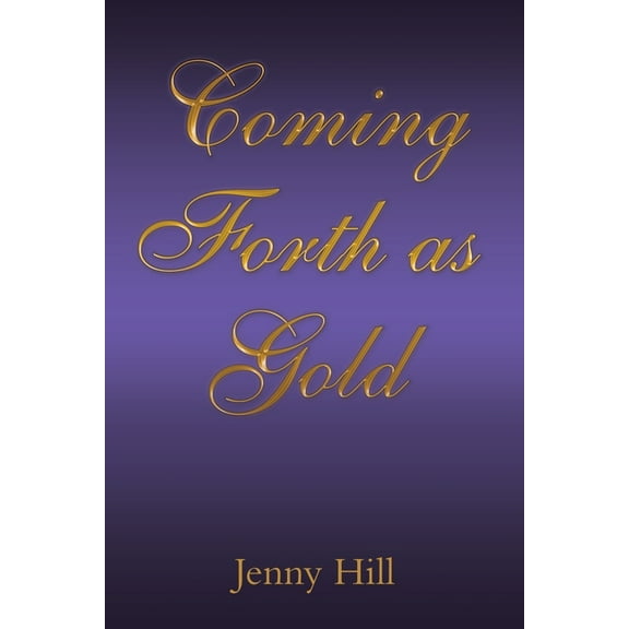 Coming Forth as Gold (Paperback)