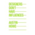 thumbnail image 1 of Pre-Owned Designers Don't Have Influences (Paperback) 1581158513 9781581158519, 1 of 1