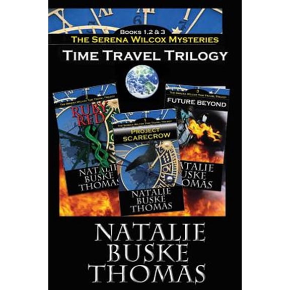 Pre-Owned The Serena Wilcox Time Travel Trilogy : Books 1, 2 and 3: Project Scarecrow, Ruby Red, Future Beyond
