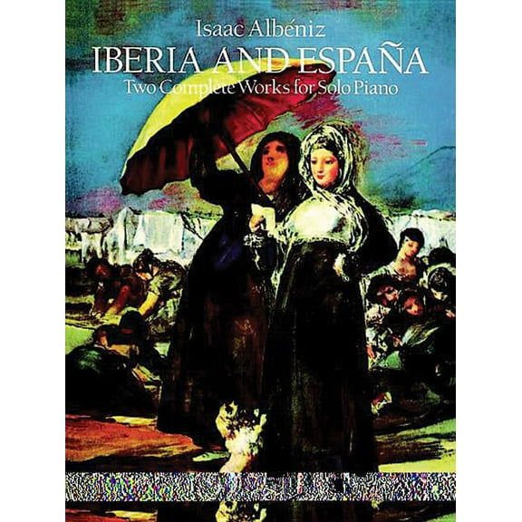 Dover Classical Piano Music Iberia and EspaƱa: Two Complete Works for Solo Piano, (Paperback)