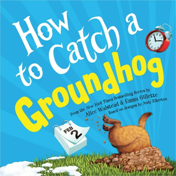 How to Catch How to Catch a Groundhog, (Hardcover)