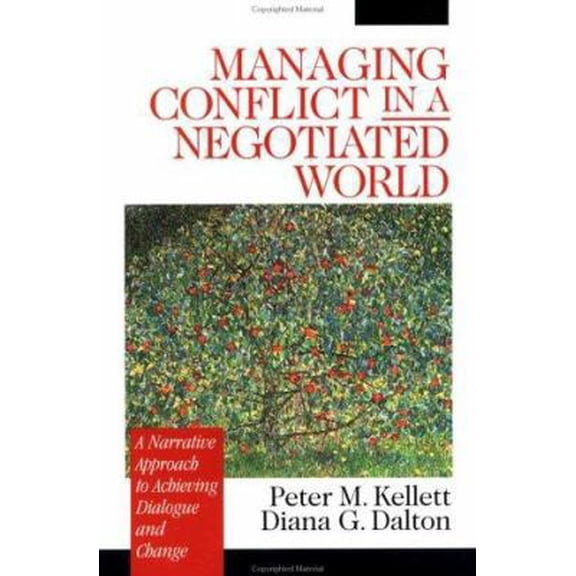 Pre-Owned Managing Conflict in a Negotiated World: A Narrative Approach to Achieving Productive Dialogue and Change (Paperback) 0761918892 9780761918899