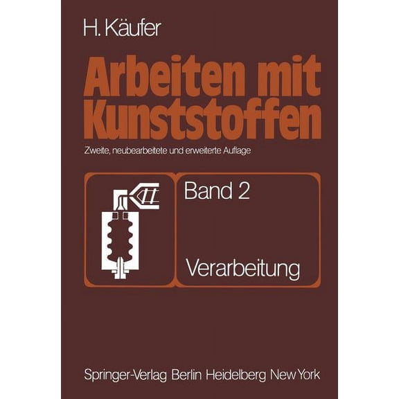 Arbeiten Mit Kunststoffen: Band 2 Verarbeitung, (Paperback)