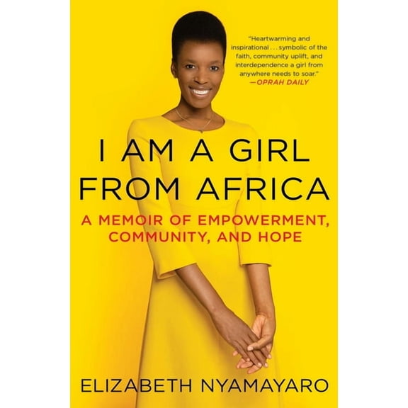 I Am a Girl from Africa: A Memoir of Empowerment, Community, and Hope, (Paperback)