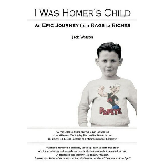 I Was Homer's Child: An Epic Journey from Rags to Riches, (Paperback)