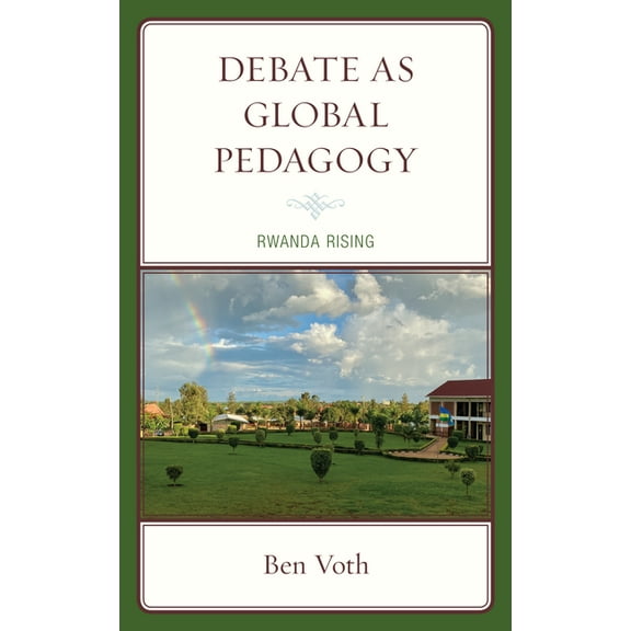 Debate as Global Pedagogy: Rwanda Rising, (Paperback)