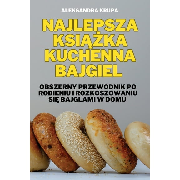 Najlepsza KsiĄŻka Kuchenna Bajgiel, (Paperback)
