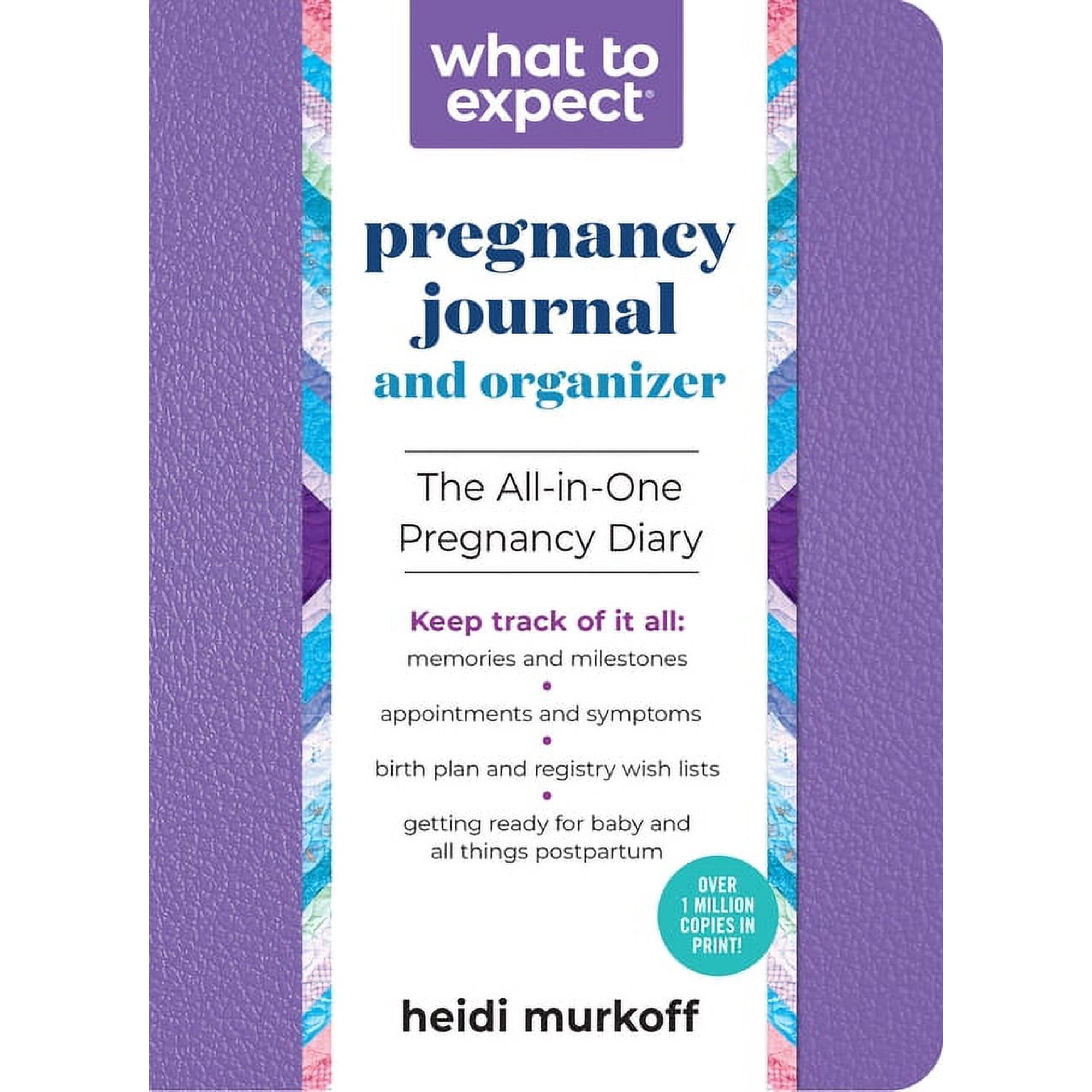 What to Expect What to Expect Pregnancy Journal and Organizer: The All-In-One Pregnancy Diary, (Paperback)