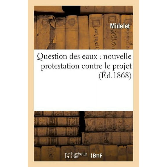 Sciences Sociales: Question Des Eaux: Nouvelle Protestation Contre Le Projet (Paperback)