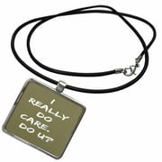 I Really Do Care Do You, Humanitarian, Typography, 3drsmm Necklace With Rectangle Pendant ncl-292726-1