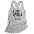 thumbnail image 1 of I Don't Waddle It's Called Pregnancy Swagger Tank Top, Ladies Racerback Tank, Pregnant New Mom Tank Top, Silver Gray, XX-Large, 1 of 3