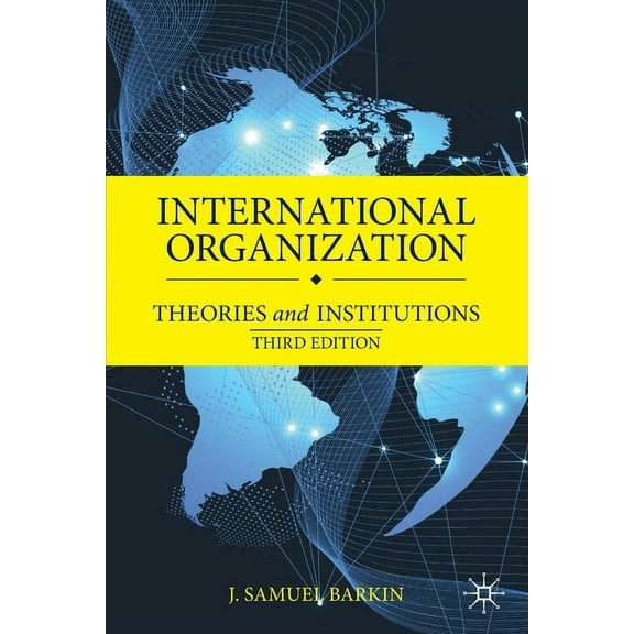 International Organization: Theories and Institutions, (Paperback)