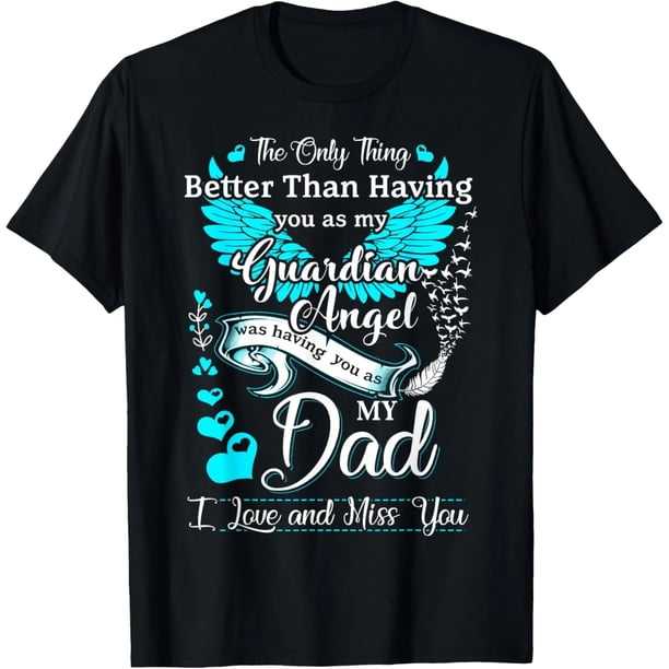 Playera Mujer: Mi Papá es Mi Ángel Guardián - Extraño a Mi Papá en el Cielo - 100% Algodón