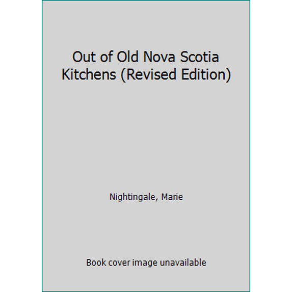 Pre-Owned Out of Old Nova Scotia Kitchens (Revised Edition) (Paperback) 1551099144 9781551099149