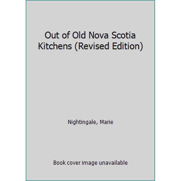 Pre-Owned Out of Old Nova Scotia Kitchens (Revised Edition) (Paperback) 1551099144 9781551099149