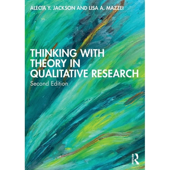 Thinking with Theory in Qualitative Research, (Paperback)