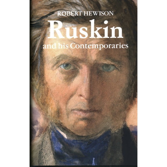 Ruskin and His Contemporaries (Hardcover)