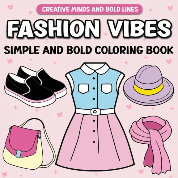 Fashion Vibes Simple and Bold Coloring Book: A Trendy Coloring Experience for Fashion Lovers, (Paperback)