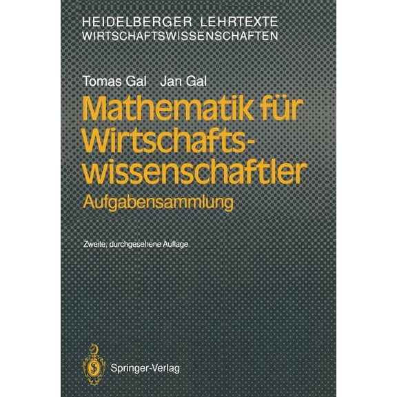 Heidelberger Lehrtexte Wirtschaftswissen Mathematik Für Wirtschaftswissenschaftler: Aufgabensammlung, (Paperback)