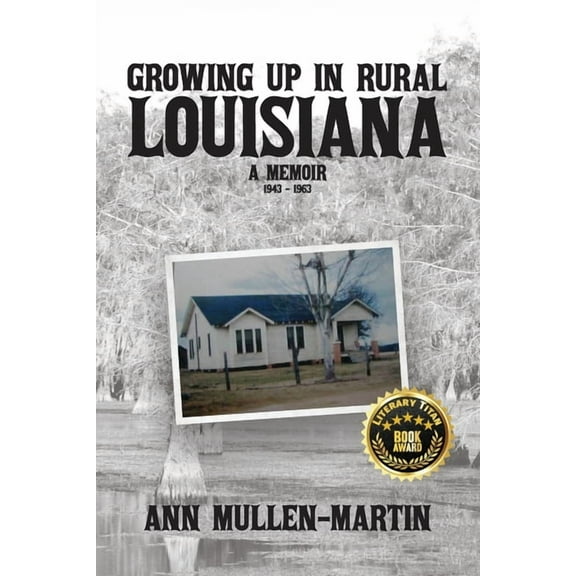 Growing Up in Rural Louisiana: A Memoir, (Paperback)