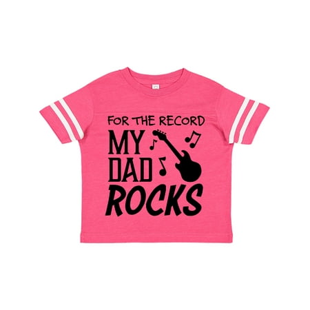 

Inktastic For the Record My Dad Rocks Gift Toddler Boy or Toddler Girl T-Shirt