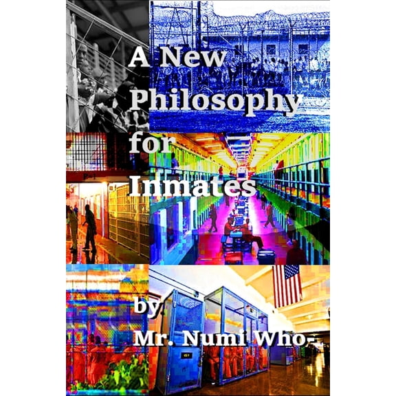 A New Philosophy for Inmates