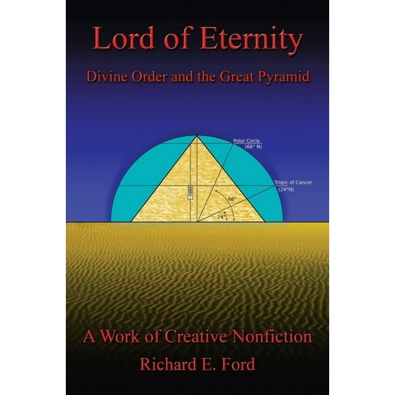 Lord of Eternity: Divine Order and the Great Pyramid, (Paperback)