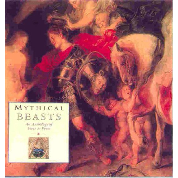 Pre-Owned Mythical Beasts: An Anthology of Verse and Prose (Gift Books), 9781859672860, 1859672868, Hardcover,