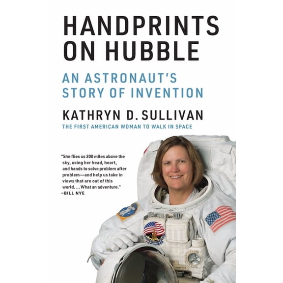 Lemelson Center Studies in Invention and Handprints on Hubble: An Astronaut's Story of Invention, (Paperback)