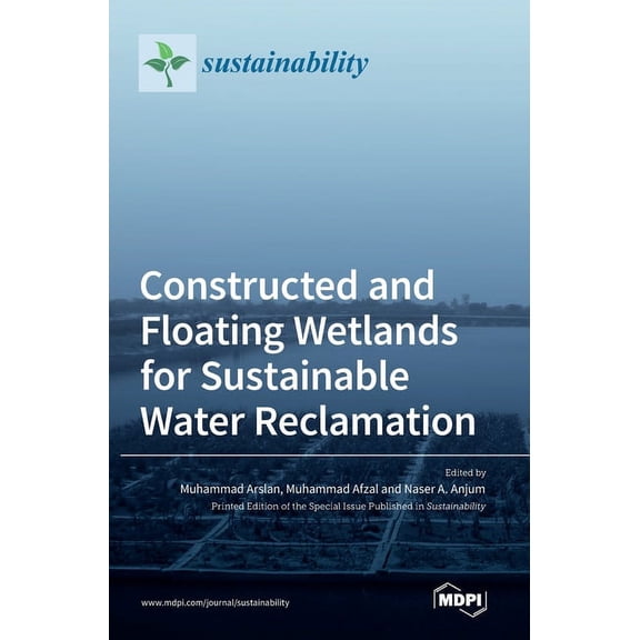 Constructed and Floating Wetlands for Sustainable Water Reclamation, (Hardcover)