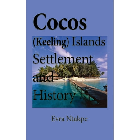 Cocos (Keeling) Islands Settlement and History: Environmental Study -