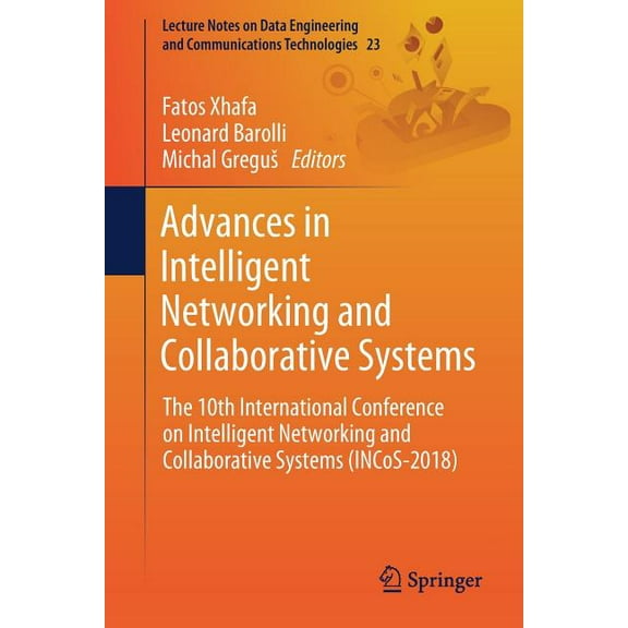 Lecture Notes on Data Engineering and Co Advances in Intelligent Networking and Collaborative Systems: The 10th International Conference on Intelligent Networkin, Book 23, (Paperback)