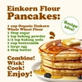thumbnail image 7 of Organic Einkorn Whole Wheat Flour, 10 Pounds - Non-GMO, Vegan. Good Source of Protein, Fiber, and Vitamins, 7 of 7