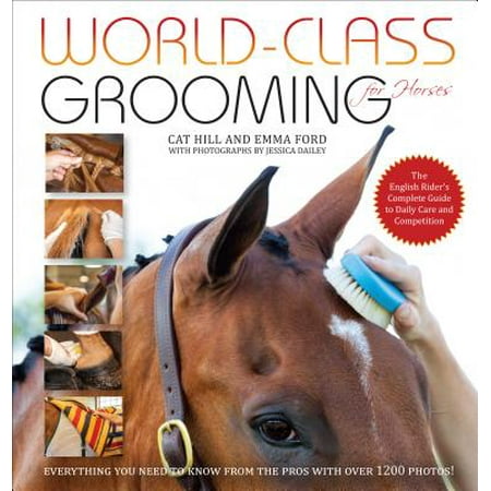 Daily Sale Coupon World-Class Grooming for Horses : The English Rider's Complete Guide to Daily Care and Competition ()