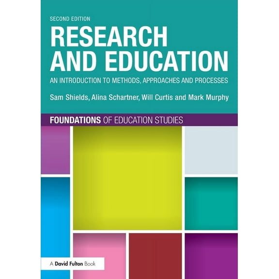 Foundations of Education Studies Research and Education: An Introduction to Methods, Approaches and Processes, (Paperback)