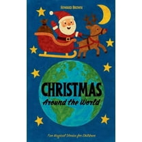 Christmas Around the World: Ten Magical Stories for Children, (Paperback)