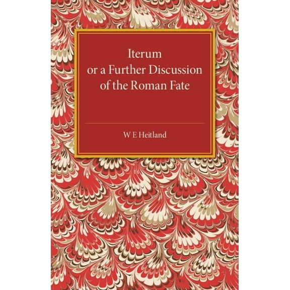 Iterum Or A Further Discussion Of The Roman Fate, (Paperback)