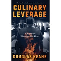 Culinary Leverage: A Journey Through the Heat, (Hardcover)
