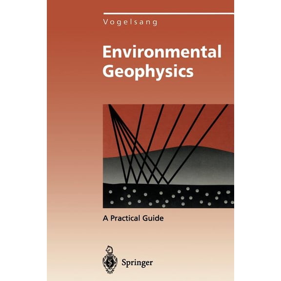 Environmental Geophysics: A Practical Guide, (Paperback)