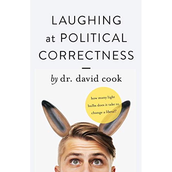Pre-Owned Laughing at Political Correctness: How Many Lightbulbs Does It Take to Change a Liberal?, 9781946918123, 1946918121, Paperback,
