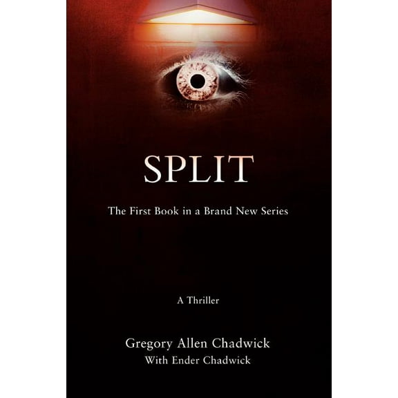 Split: The First Book in a Brand New Series (Paperback) by Gregory Allen Chadwick